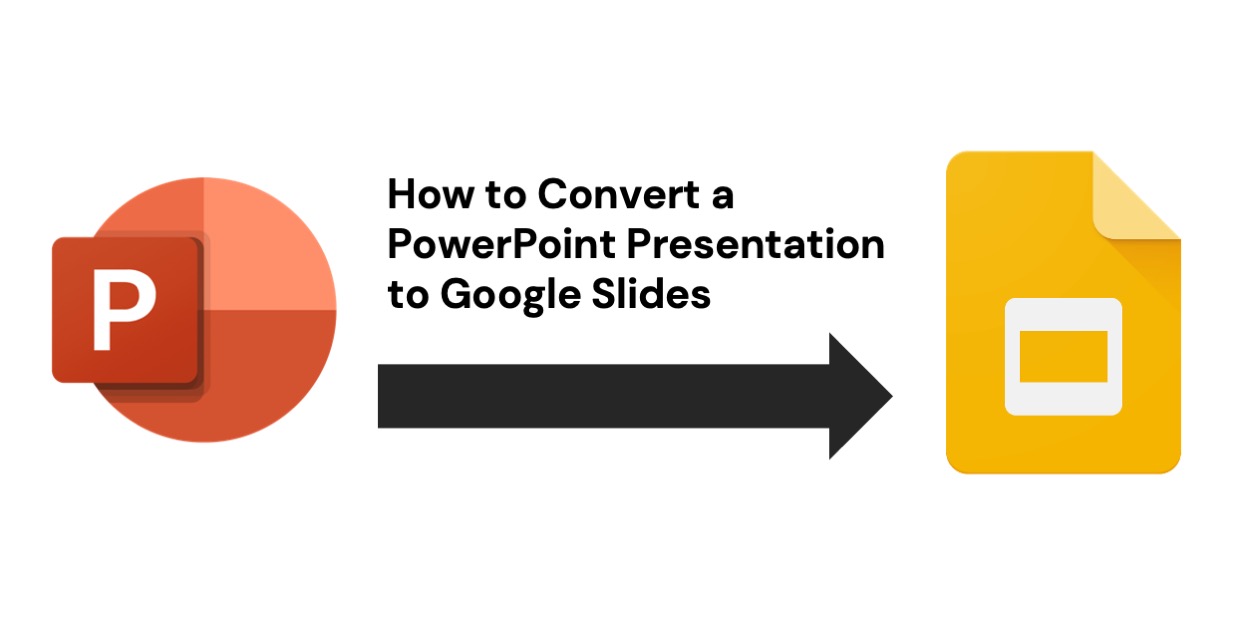 How to Convert a PowerPoint (PPT) Presentation to Google Slides